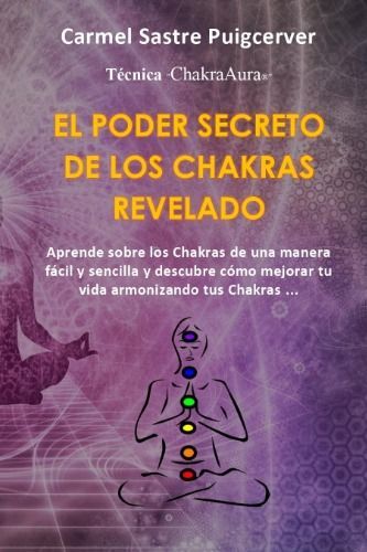 Libro "El poder secreto de chakras revelado" por Carmel Sastre